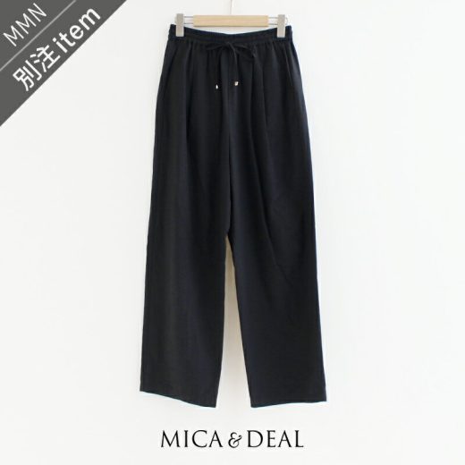 MICA&DEAL×MMN【カラー別注】 マイカアンドディール　LINEN BLENDED EASY PT リネンブレンドイージーパンツ 0125103066【RCP】2025SS　ボトムス